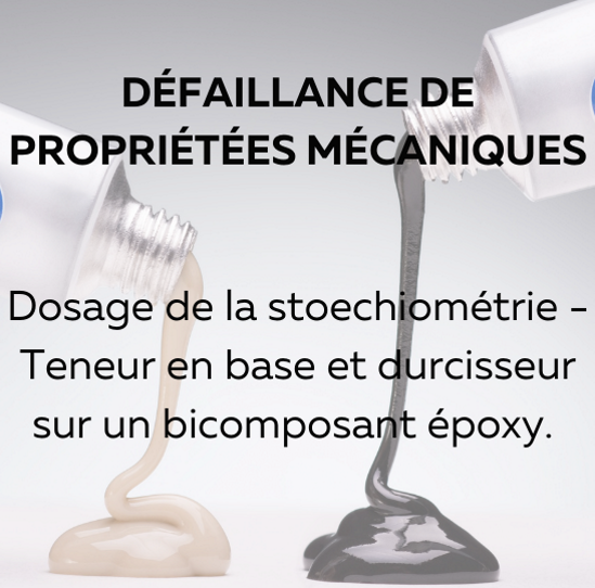 DÉFAUT DE STOCHIOMÉTRIE SUR UN MÉLANGE BASE/DURCISSEUR DE BICOMPOSANT ÉPOXY